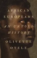 Africanii europeni - O istorie nespusă - African Europeans - An Untold History