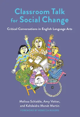 Discuții în clasă pentru schimbare socială: Conversații critice în artele limbii engleze - Classroom Talk for Social Change: Critical Conversations in English Language Arts
