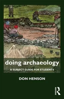 Făcând arheologie: A Subject Guide for Students - Doing Archaeology: A Subject Guide for Students