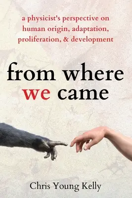 de unde am venit: perspectiva unui fizician asupra originii, adaptării, proliferării și dezvoltării umane - from where we came: a physicist's perspective on human origin, adaptation, proliferation, and development