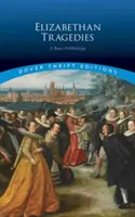Tragedii elisabetane: O antologie de bază - Elizabethan Tragedies: A Basic Anthology