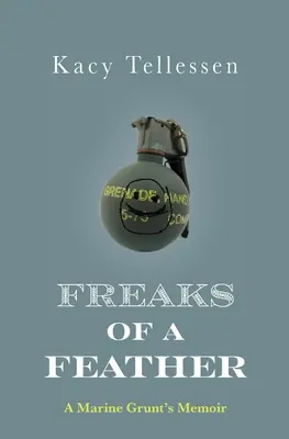 Freaks of a Feather: Memoriile unui soldat de marină - Freaks of a Feather: A Marine Grunt's Memoir