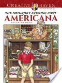Carte de colorat Creative Haven Saturday Evening Post Americana - Creative Haven the Saturday Evening Post Americana Coloring Book