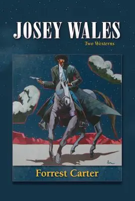 Josey Wales: Două westernuri: Gone to Texas/The Vengeance Trail of Josey Wales - Josey Wales: Two Westerns: Gone to Texas/The Vengeance Trail of Josey Wales
