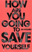 Cum ai de gând să te salvezi - How Are You Going To Save Yourself