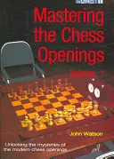 Mastering the Chess Openings Volume 1