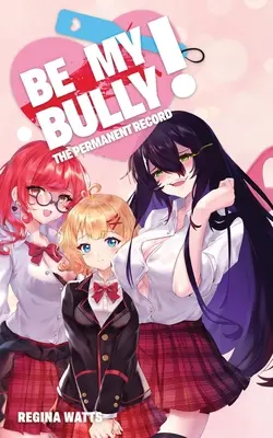 Fii bătăușul meu! The Permanent Record - Be My Bully!: The Permanent Record