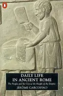 Viața cotidiană în Roma antică - Oamenii și orașul la apogeul Imperiului - Daily Life in Ancient Rome - The People and the City at the Height of the Empire
