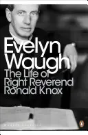 Viața reverendului Ronald Knox - Life of Right Reverend Ronald Knox