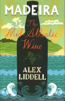 Madeira: vinul din mijlocul Atlanticului - Madeira: The Mid-Atlantic Wine