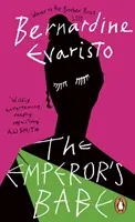 Emperor's Babe - De la autorul cărții Girl, Woman, Other, câștigătoare a premiului Booker - Emperor's Babe - From the Booker prize-winning author of Girl, Woman, Other