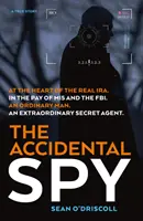 Spionul accidental: O poveste adevărată - The Accidental Spy: A True Story