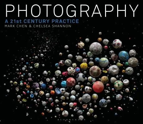 Fotografie: O practică a secolului XXI - Photography: A 21st Century Practice