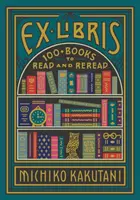 Ex Libris - peste 100 de cărți de citit și recitit - Ex Libris - 100+ Books to Read and Reread
