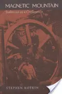 Muntele magnetic: Stalinismul ca civilizație - Magnetic Mountain: Stalinism as a Civilization