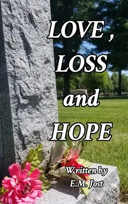 Iubire, pierdere și speranță - LOVE, LOSS and HOPE