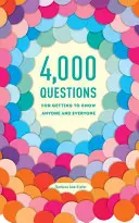 4.000 de întrebări pentru a cunoaște pe oricine și pe toată lumea - 4,000 Questions for Getting to Know Anyone and Everyone