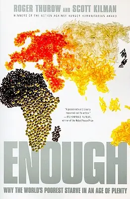 Suficient: De ce cei mai săraci din lume mor de foame într-o epocă a abundenței - Enough: Why the World's Poorest Starve in an Age of Plenty