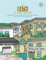 Bath Cook Book - O celebrare a mâncării și băuturii uimitoare de la poarta noastră - Bath Cook Book - A Celebration of the Amazing Food and Drink on Our Doorstep