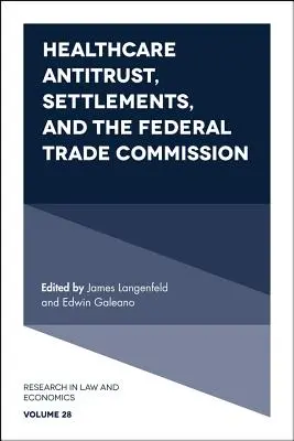 Antitrust în domeniul sănătății, înțelegeri și Comisia federală pentru comerț - Healthcare Antitrust, Settlements, and the Federal Trade Commission