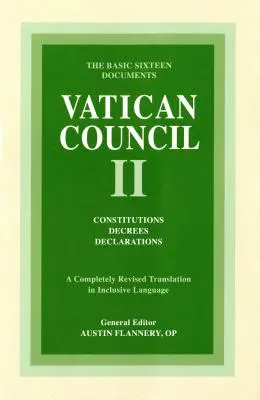 Conciliul Vatican II: Constituții, decrete, declarații: Cele șaisprezece documente de bază - Vatican Council II: Constitutions, Decrees, Declarations: The Basic Sixteen Documents