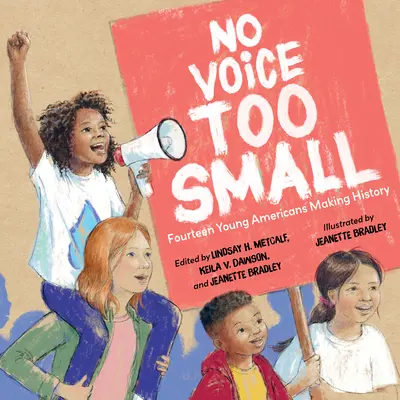 Nici o voce prea mică: Paisprezece tineri americani care fac istorie - No Voice Too Small: Fourteen Young Americans Making History