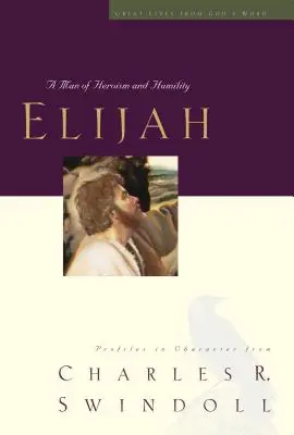 Ilie, 5: Un om al eroismului și al umilinței - Elijah, 5: A Man of Heroism and Humility