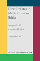 Mari dezbateri în dreptul și etica medicală - Great Debates in Medical Law and Ethics