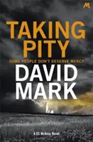 Taking Pity - Al 4-lea roman al lui DS McAvoy - Taking Pity - The 4th DS McAvoy Novel