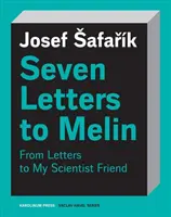 Șapte scrisori către Melin: Eseuri despre suflet, știință, artă și mortalitate - Seven Letters to Melin: Essays on the Soul, Science, Art and Mortality