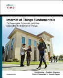IoT Fundamentals: Tehnologii de rețea, protocoale și cazuri de utilizare pentru internetul obiectelor - IoT Fundamentals: Networking Technologies, Protocols, and Use Cases for the Internet of Things