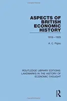 Aspecte ale istoriei economice britanice: 1918-1925 - Aspects of British Economic History: 1918-1925