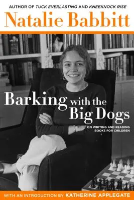 Barking with the Big Dogs: Despre scrierea și citirea cărților pentru copii - Barking with the Big Dogs: On Writing and Reading Books for Children