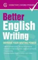 Better English Writing - Îmbunătățește-ți puterea de a scrie - Better English Writing - Improve Your Writing Power
