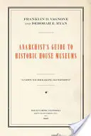 Ghidul anarhistului pentru muzeele caselor istorice - Anarchist's Guide to Historic House Museums