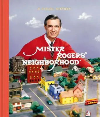 Cartierul lui Mister Rogers: O istorie vizuală - Mister Rogers' Neighborhood: A Visual History