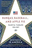 Burqa, baseball și plăcintă cu mere: A fi musulman în America - Burqas, Baseball, and Apple Pie: Being Muslim in America