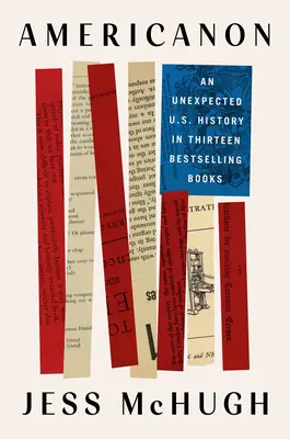 Americanon: O istorie neașteptată a Statelor Unite în treisprezece cărți de succes - Americanon: An Unexpected U.S. History in Thirteen Bestselling Books