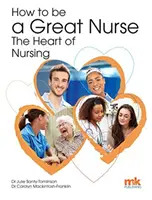 Cum să fii o asistentă medicală grozavă - inima asistentei medicale - How to be a Great Nurse - the Heart of Nursing