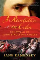 O revoluție în culori: Lumea lui John Singleton Copley - A Revolution in Color: The World of John Singleton Copley