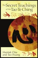 Învățăturile secrete ale Tao Te Ching - The Secret Teachings of the Tao Te Ching