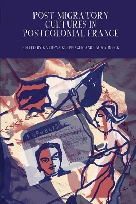 Culturi post-migratorii în Franța postcolonială - Post-Migratory Cultures in Postcolonial France