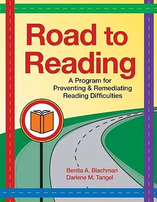 Drumul spre lectură: Un program de prevenire și remediere a dificultăților de lectură [cu CDROM] - Road to Reading: A Program for Preventing & Remediating Reading Difficulties [With CDROM]