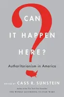Se poate întâmpla aici? Autoritarismul în America - Can It Happen Here?: Authoritarianism in America