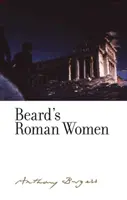 Femeile romane ale lui Beard: By Anthony Burgess - Beard's Roman Women: By Anthony Burgess