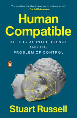 Omul compatibil: Inteligența artificială și problema controlului - Human Compatible: Artificial Intelligence and the Problem of Control