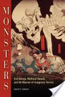 Monștrii: Ființe malefice, bestii mitice și tot felul de terori imaginare - Monsters: Evil Beings, Mythical Beasts, and All Manner of Imaginary Terrors