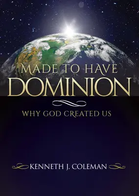 Made To Have Dominion: De ce ne-a creat Dumnezeu - Made To Have Dominion: Why God Created Us