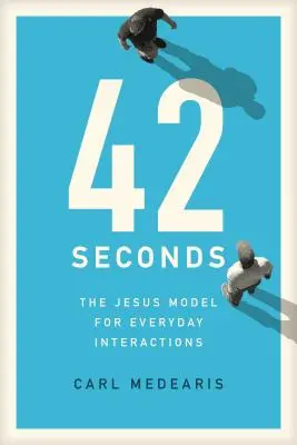 42 de secunde: Modelul Iisus pentru interacțiunile de zi cu zi - 42 Seconds: The Jesus Model for Everyday Interactions
