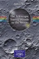 Ghidul Telescopic al Turistului către Lună - The Telescopic Tourist's Guide to the Moon